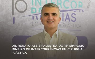 Dr. Renato Assis palestra do 18º Simpósio Mineiro de Intercorrências em Cirurgia Plástica
